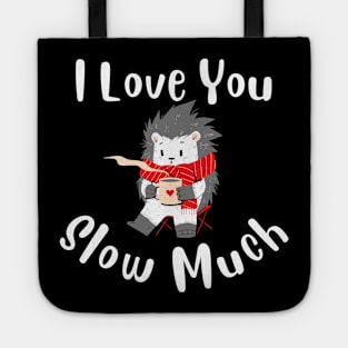 I Love You Slow Much - Cute Sloth Valentine Tote