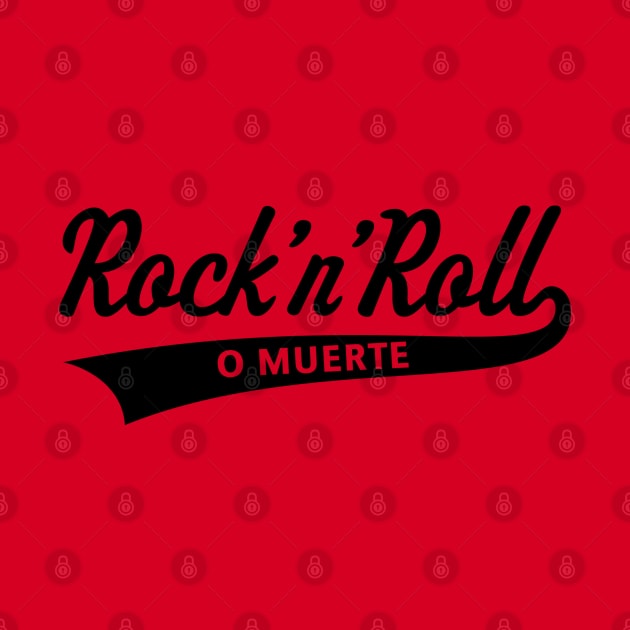 Rock 'n' Roll O Muerte (Rock 'n' Roll Or Death / Black) by MrFaulbaum