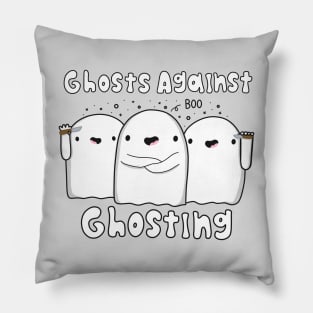 Ghosts Against Ghosting Pillow