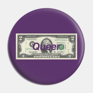 Queer as a $2 bill Pin