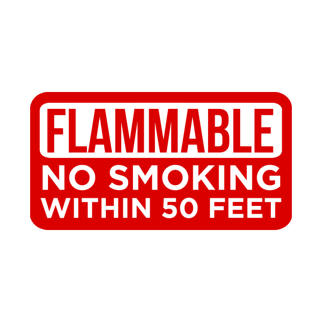 Flammable No Smoking by ijoshthereforeiam