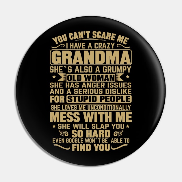 You Can't Scare me I Have a Crazy Grandma Pin by mqeshta