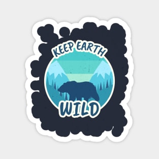 Keep Earth Wild / Retro Design / Bear / Grizzly Magnet