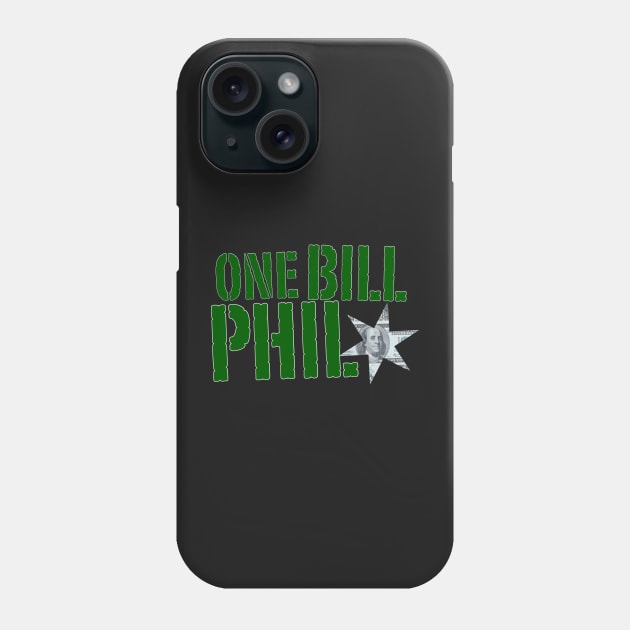 ONE BILL PHIL Phone Case by splxcity