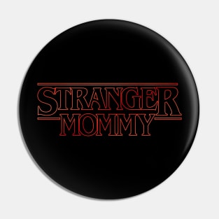 Stranger Mommy v2 Pin