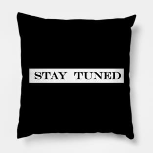 Stay Tuned Pillow