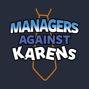 Managers Against Karens T-Shirt