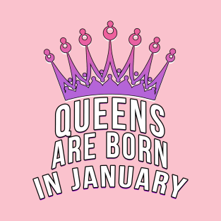 Queens are born in January T-Shirt