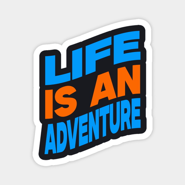 Life is an adventure Magnet by Evergreen Tee