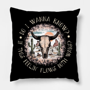 Do I Wanna Know If This Feelin' Flows Both Ways Bulls Leopard Pillow