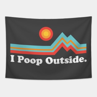 Funny Camping for Outdoorsman I Poop Outside Tapestry
