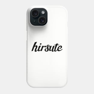 hirsute ( in black ) Phone Case