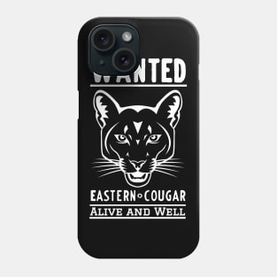 Wanted Alive and Well Eastern Cougar Phone Case