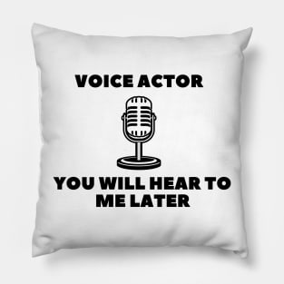 you will hear to me later Pillow