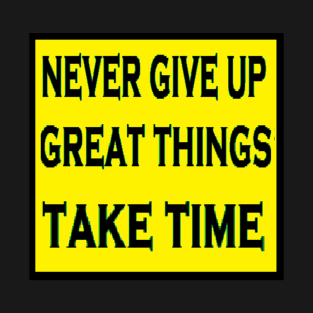 Never Give Up T-Shirt