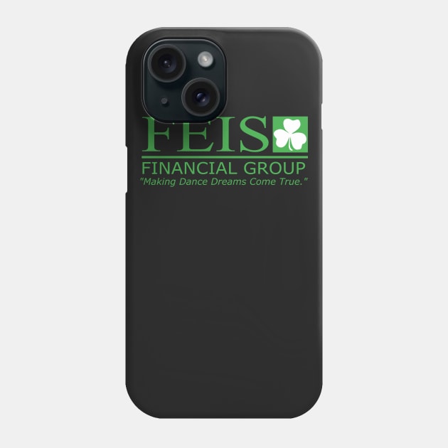 Feis Financial Phone Case by IrishDanceShirts