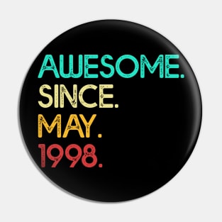 Awesome Since May 1998 Birthday For Women And Men Pin