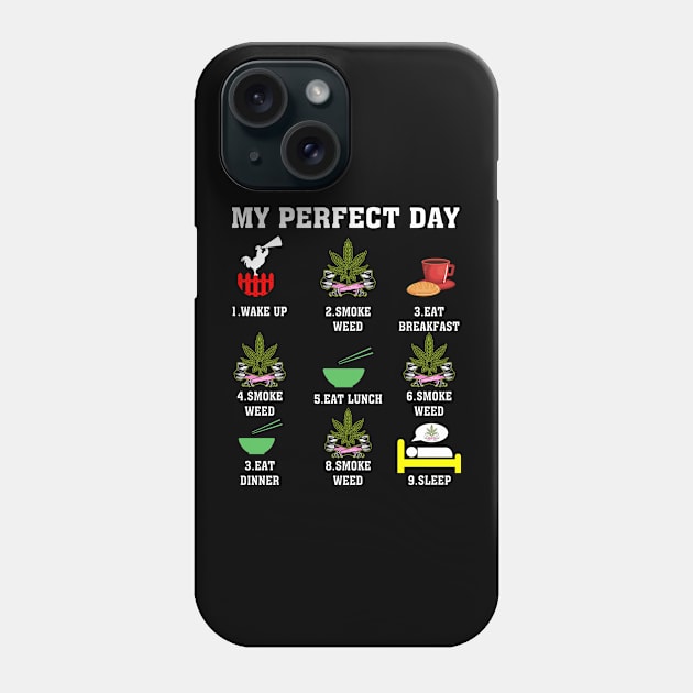 My Perfect Day Wake Up Smoke Weed Phone Case by celestewilliey