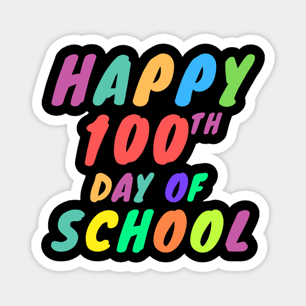 Happy 100th Day of School for Teacher or Student Magnet by wapix