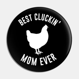 Best Cluckin Mom Ever Pin