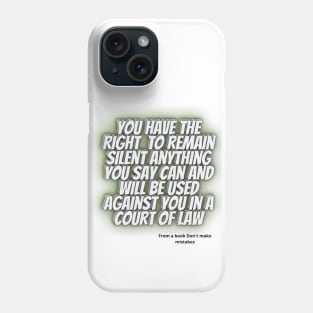 WISE QUOTES you have the right Phone Case