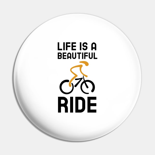 Life Is A Beautiful Ride - Cycling Pin by Jitesh Kundra