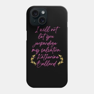 I Will Not Let You Phone Case