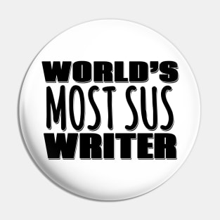 World's Most Sus Writer Pin