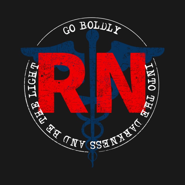 Registered Nurse Go BOLDly by Red Wolf Rustics And Outfitters