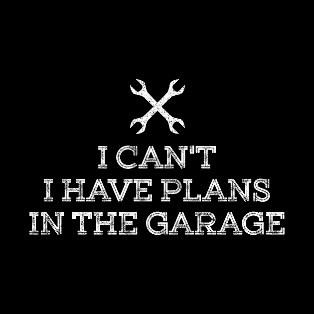 I can’t I have plans in the Garage by PunchiDesign