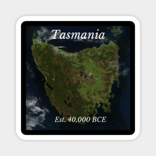 Tasmania, EST. 40,000BCE Magnet