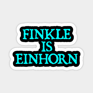 FINKLE IS EINHORN Magnet