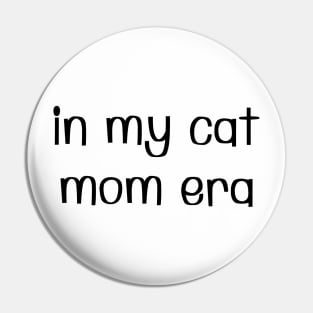 In my cat mom era Pin