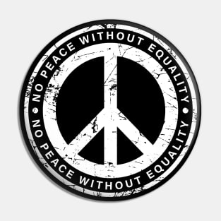 No Peace Without Equality (White Version) Pin