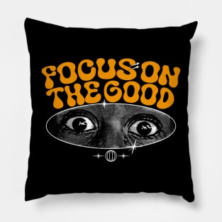 focus on the good Pillow