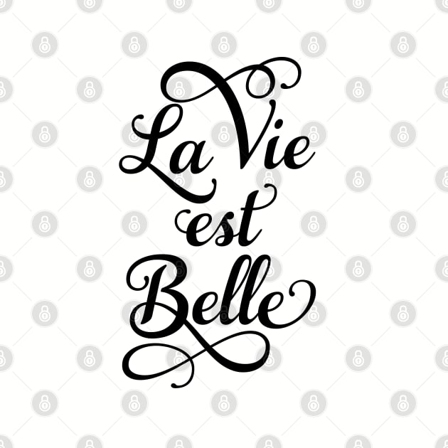 La vie est belle, life is beautiful by beakraus