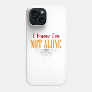 not alone Phone Case
