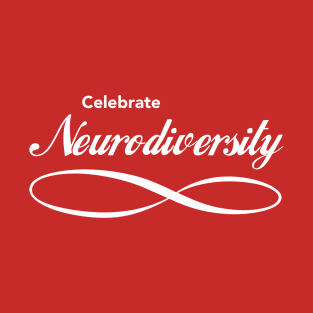 Celebrate Neurodiversity (white text) T-Shirt