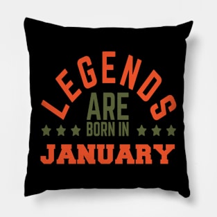 Legends Are Born In January Pillow