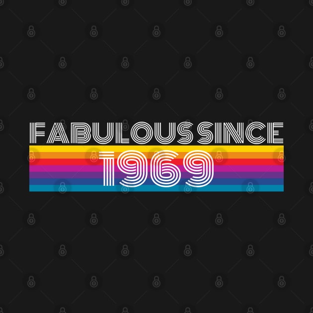 Fabulous Since 1969 Birthday Pride by Muzehack