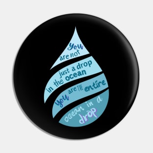 You are not just a drop in the ocean Pin