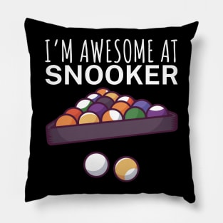 Im awesome at snooker Pillow