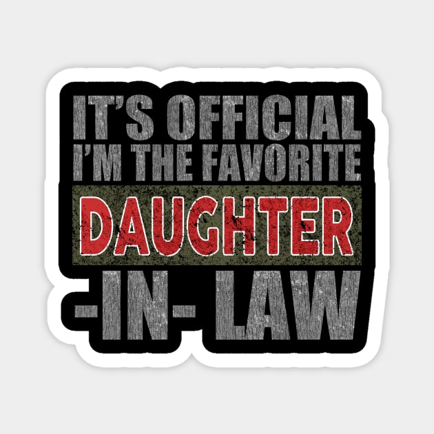 It's Official I'm The Favorite Daughter In Law Magnet by Lisa L. R. Lyons