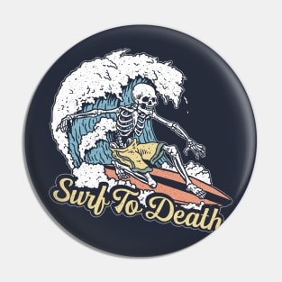Surf To Death Pin