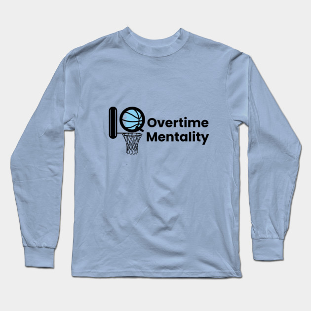 Overtime Mentality Logo Basketball Long Sleeve T Shirt Teepublic