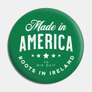 Made In America (Yo) ~ Roots in Ireland Pin