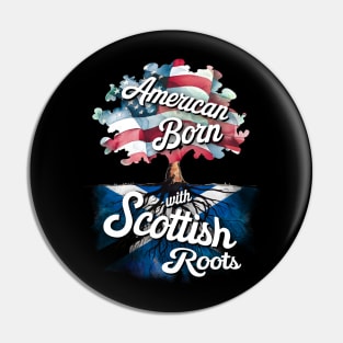 Scottish Humor, American Born with Scottish Roots, USA and Scotland Heritage Pin