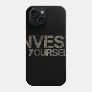 INVEST IN YOURSELF Phone Case