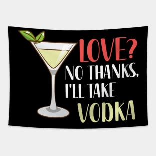 Love? No Thanks, I'll Take Vodka Tapestry