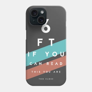 Eye Examination – Too close if you can read this Phone Case